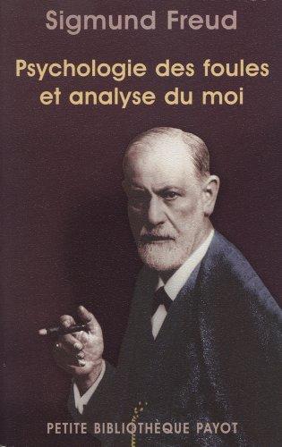 Psychologie des foules et analyse du moi. Psychologie des foules