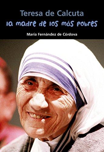 La madre de los más pobres : Teresa de Calcuta (Biografía joven)