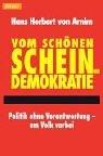 Vom schönen Schein der Demokratie: Politik ohne Verantwortung - am Volk vorbei