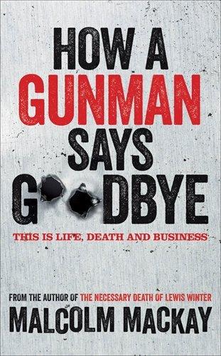 How a Gunman Says Goodbye (The Glasgow Trilogy, Band 2)