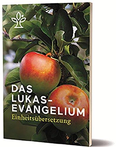 Das Lukasevangelium: Einheitsübersetzung