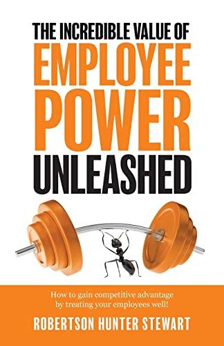 The Incredible Value of Employee Power Unleashed