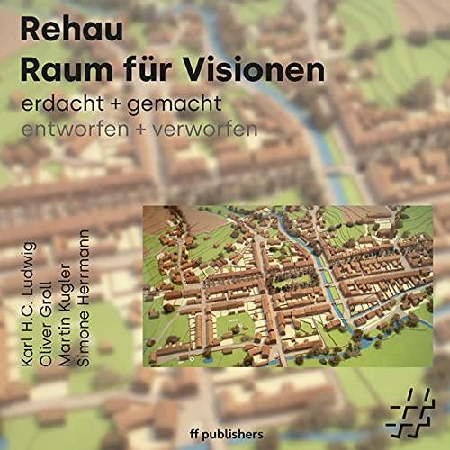 Rehau: Raum für Visionen