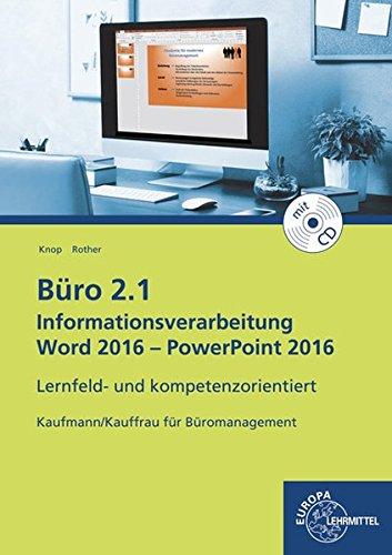 Informationsverarbeitung Word 2016 - PowerPoint 2016: Lernfeld- und kompetenzorientiert