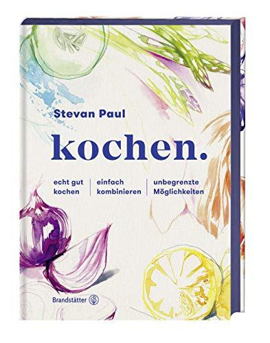 kochen.: echt gut kochen - einfach kombinieren - unbegrenzte Möglichkeiten