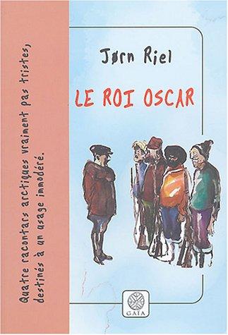 Le roi Oscar : quatre racontars arctiques