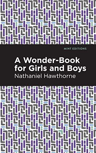 A Wonder Book for Girls and Boys (Mint Editions―The Children's Library)