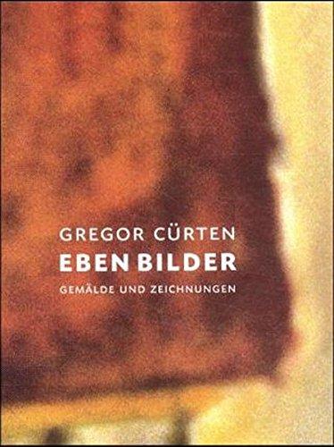 Eben Bilder: Gemälde und Zeichnungen 1989-2000