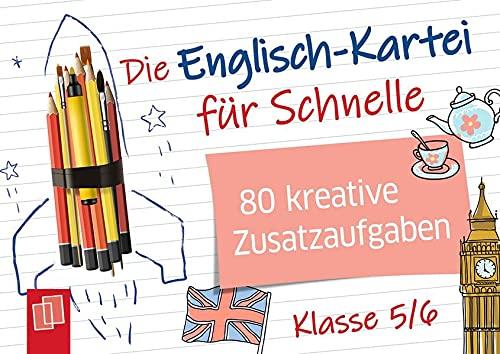 Die Englisch-Kartei für Schnelle: 80 kreative Zusatzaufgaben – Klasse 5/6