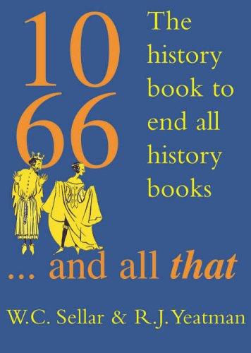 1066 And All That: The History Book to End All History Books (Methuen Humour)