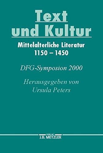 Text und KulturMittelalterliche Literatur 1150-1450: DFG-Symposion 2000 (Germanistische Symposien)