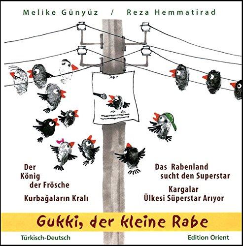 Gukki, der kleine Rabe: "Der König der Frösche" und "Das Rabenland sucht den Superstar" (Türkisch-Deutsch)