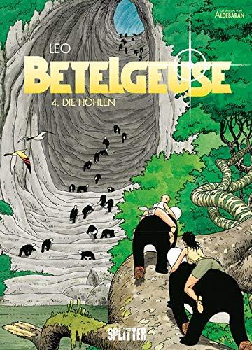 Betelgeuse. Band 4: Die Höhlen