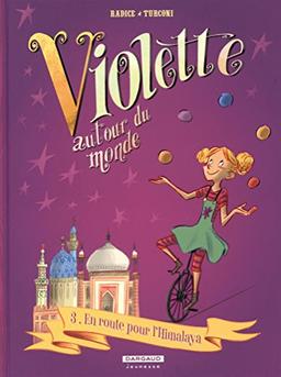 Violette autour du monde. Vol. 3. En route pour l'Himalaya