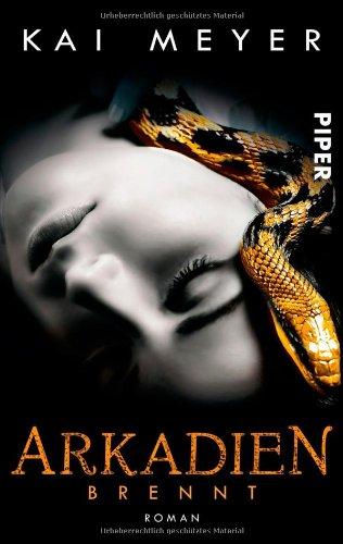 Arkadien brennt: Roman (Arkadien 2) (Arkadien-Reihe)