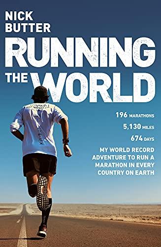 Running The World: My World-Record Breaking Adventure to Run a Marathon in Every Country on Earth