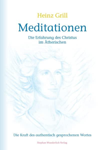 Meditationen: Die Erfahrung des Christus im Ätherischen