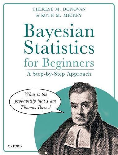 Bayesian Statistics for Beginners: A Step-by-Step Approach