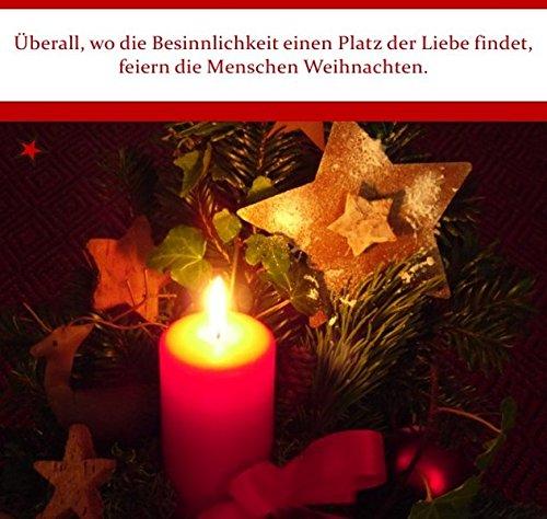 Überall, wo die Besinnlichkeit einen Platz der Liebe findet, feiern die Menschen Weihnachten.