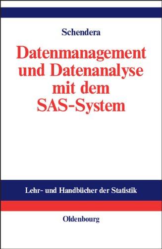 Datenmanagement und Datenanalyse mit dem SAS-System: Vom Einsteiger zum Profi