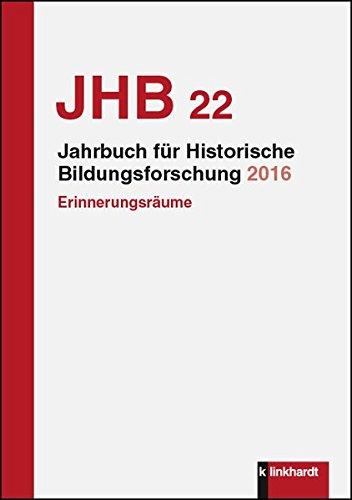 Jahrbuch für Historische Bildungsforschung: Schwerpunkt Erinnerungsräume