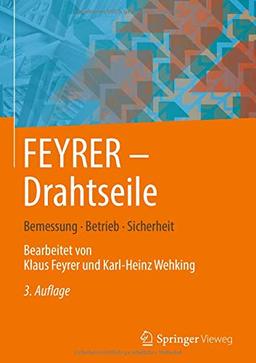 FEYRER:  Drahtseile: Bemessung, Betrieb, Sicherheit