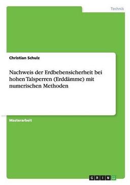 Nachweis der Erdbebensicherheit bei hohen Talsperren (Erddämme) mit numerischen Methoden