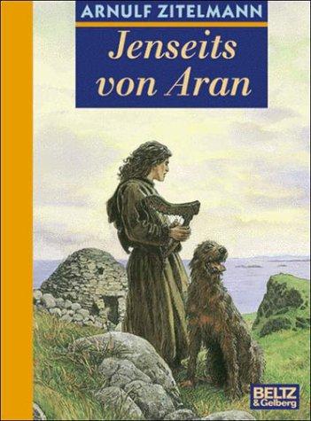 Jenseits von Aran. Abenteuer- Roman aus Altirland