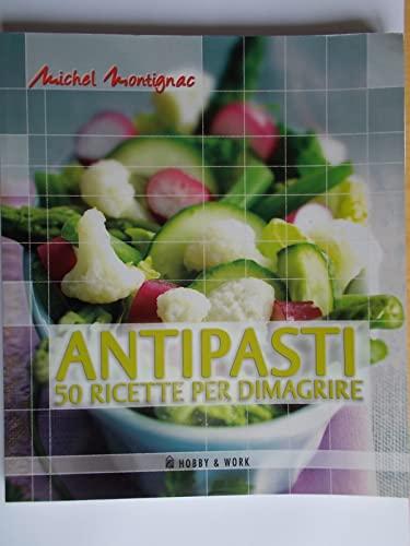 Antipasti. 50 ricette per dimagrire (Michel Montignac)