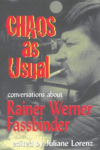 Chaos as Usual: Conversations About Rainer Werner Fassbinder (Applause Books)