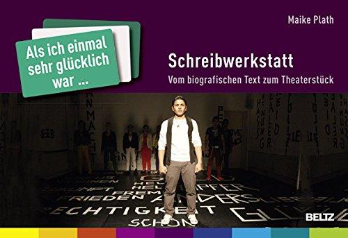 »Als ich einmal sehr glücklich war ...« - Schreibwerkstatt: Vom biografischen Text zum Theaterstück. (96 Karten und 12-seitiges Booklet)