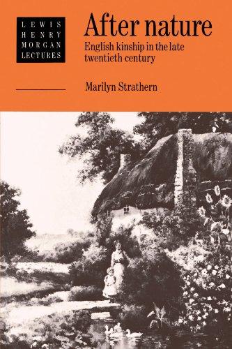 After Nature: English Kinship in the Late Twentieth Century (Lewis Henry Morgan Lectures)