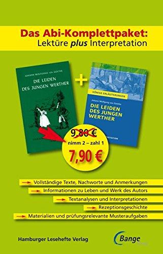 Die Leiden des jungen Werther - Das Abi-Komplettpaket: Lektüre plus Interpretation. Königs Erläuterung mit kostenlosem Hamburger Leseheft