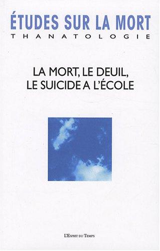 Etudes sur la mort, n° 131. La mort, le deuil, le suicide à l'école