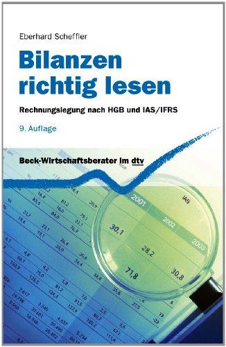 Bilanzen richtig lesen: Rechnungslegung nach HGB und IAS/IFRS