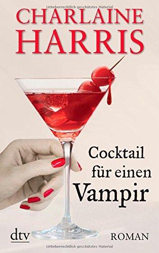 Cocktail für einen Vampir: Roman