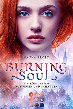 Burning Soul (Ein Königreich aus Feuer und Schatten 1): Berührende Romantasy über die verbotene Liebe zwischen einer Assassinin und einem Fae-Prinzen