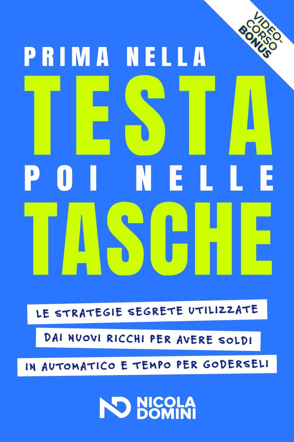 Prima nella testa poi nelle tasche: Le strategie segrete utilizzate dai nuovi ricchi per avere soldi in automatico e tempo per goderseli