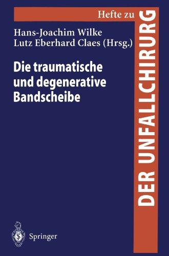 Die traumatische und Degenerative Bandscheibe (Hefte zur Zeitschrift "Der Unfallchirurg")