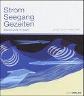 Strom - Seegang - Gezeiten. Meereskunde für Segler