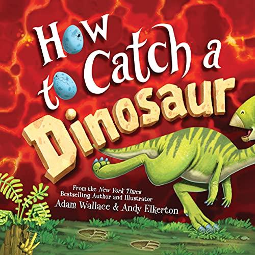 Wallace, A: How to Catch a Dinosaur