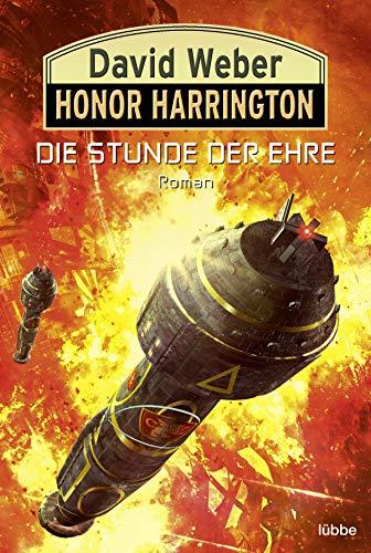 Die Stunde der Ehre: Roman (Honor Harrington, Band 38)