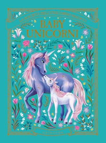 Baby unicorni. La società dell'unicorno magico (Le grandi raccolte)