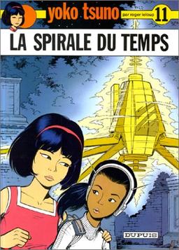 Yoko Tsuno. Vol. 11. La spirale du temps