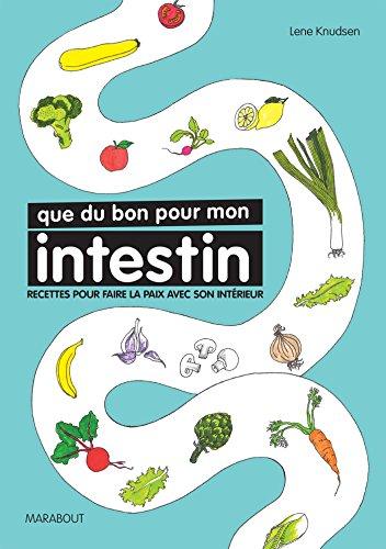 Que du bon pour mon intestin : recettes pour faire la paix avec son intérieur