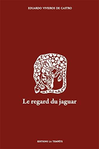 Le regard du jaguar : introduction au perspectivisme amérindien