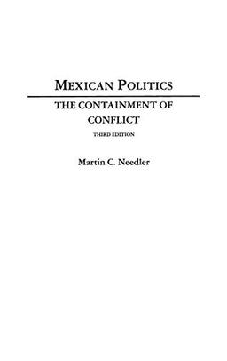 Mexican Politics: The Containment of Conflict