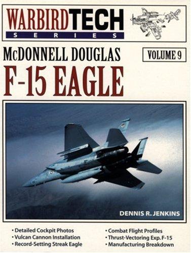 McDonnell Douglas F-15 Eagle (Warbird Tech Series, Band 9)