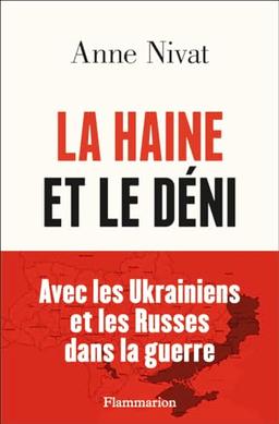 La haine et le déni : avec les Ukrainiens et les Russes dans la guerre