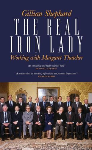 The Real Iron Lady: Working with Margaret Thatcher